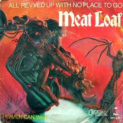 Meat Loaf : All Revved Up with No Place to Go
